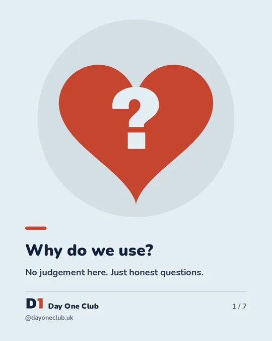Day One Club post: Why do we use?