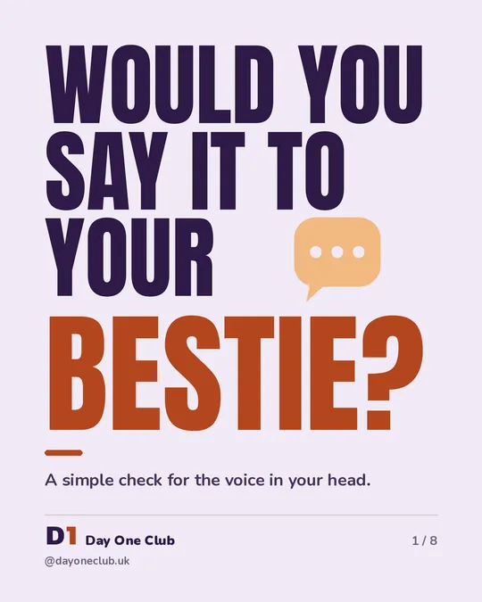 Day One Club post: Would you say it to your bestie?