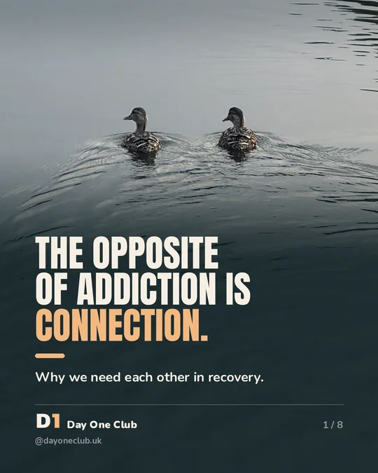 Day One Club post: The opposite of addiction is connection