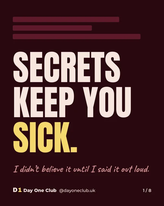 Day One Club post: Secrets keep you sick